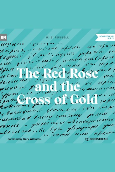 Red Rose and the Cross of Gold The (Unabridged) - cover