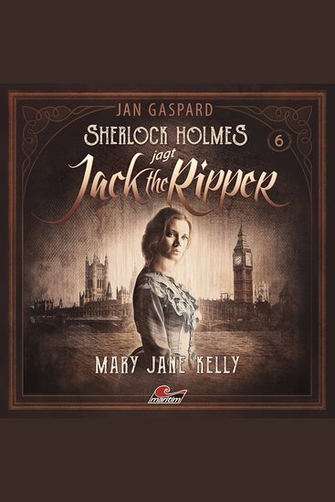 Sherlock Holmes Sherlock Holmes jagt Jack the Ripper Folge 6: Mary Jane Kelly - cover