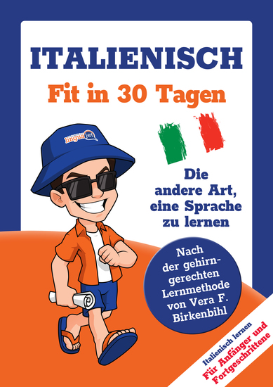 Italienisch lernen - in 30 Tagen zum Basis-Wortschatz ohne Grammatik- und Vokabelpauken - Nach der gehirn-gerechten Methode von Vera F Birkenbihl - cover