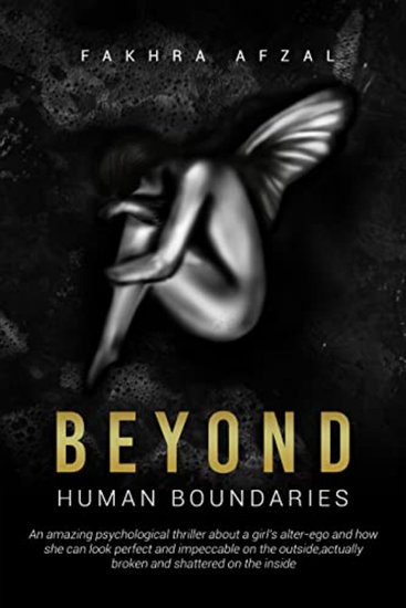 Beyond Human Boundaries - An amazing psychological thriller about a girl's alter-ego and how she can look perfect and impeccable on the outside actually broke and shattered on the inside - cover