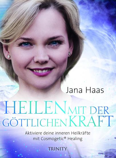 Heilen mit der göttlichen Kraft - Aktiviere deine inneren Heilkräfte mit Cosmogetic® Healing - cover