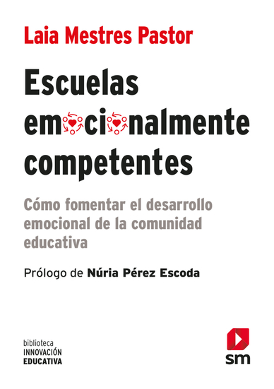Escuelas emocionalmente competentes - Cómo fomentar el desarrollo emocional de la comunidad educativa - cover