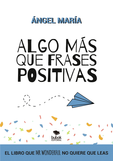 Algo más que frases positivas para cambiar tu vida - El libro que Mr Wonderful no quiere que leas - cover