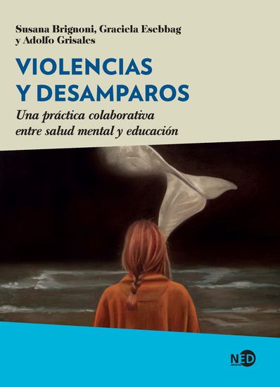 Violencias y desamparos - Una práctica colaborativa entre salud mental y educación - cover