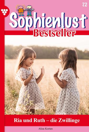 Ria und Ruth - die Zwillinge - Sophienlust Bestseller 72 – Familienroman - cover