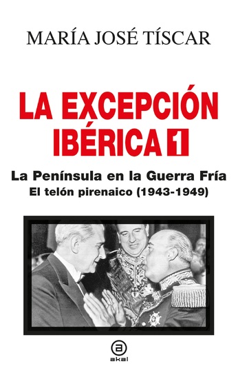 La excepción ibérica 1 - El telón pirenaico (1943-1949) - cover