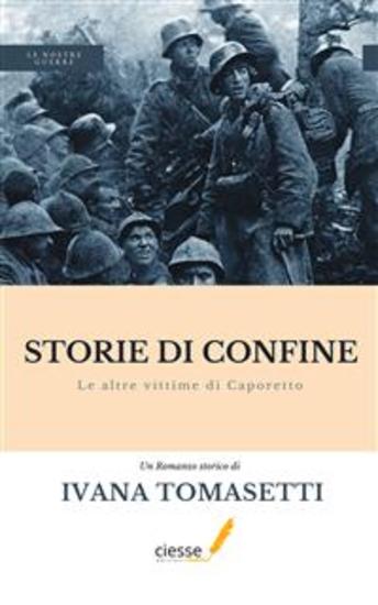 Storie di confine - Le altre vittime di Caporetto - cover