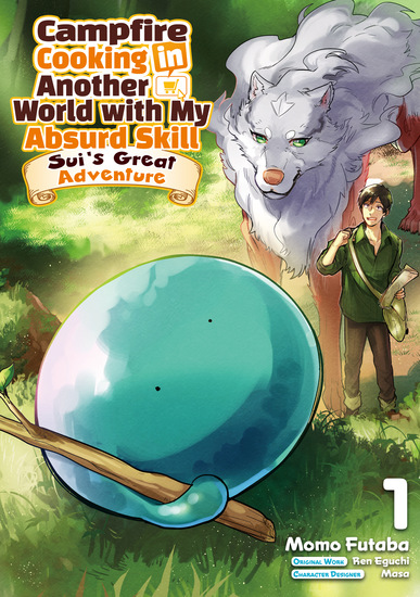 Campfire Cooking in Another World with My Absurd Skill: Sui’s Great Adventure: Volume 1 - cover
