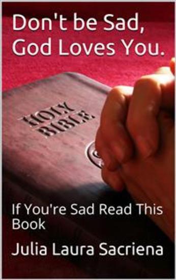 Don't be Sad God Loves You - If You're Sad Read This Book - cover