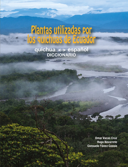 Plantas utilizadas por los quichuas de Ecuador: quichua - español (DICCIONARIO) - cover