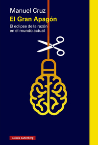 El Gran Apagón - El eclipse de la razón en el mundo actual