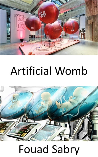 Artificial Womb - The artificial womb era is on the verge and the world of matrix started - cover