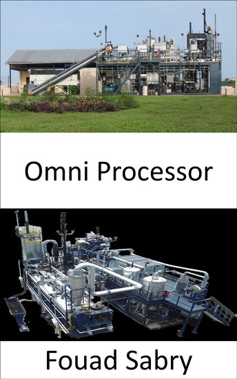 Omni Processor - You will not believe what kind of human waste can engineers convert into drinking water - cover
