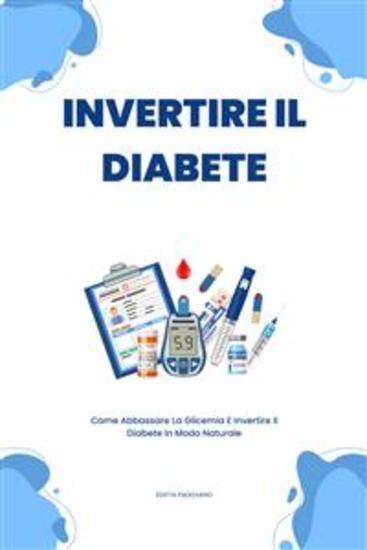 Invertire Il Diabete - Come Abbassare La Glicemia E Invertire Il Diabete In Modo Naturale - cover
