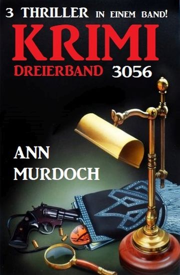 Krimi Dreierband 3056 - 3 Thriller in einem Band! - cover