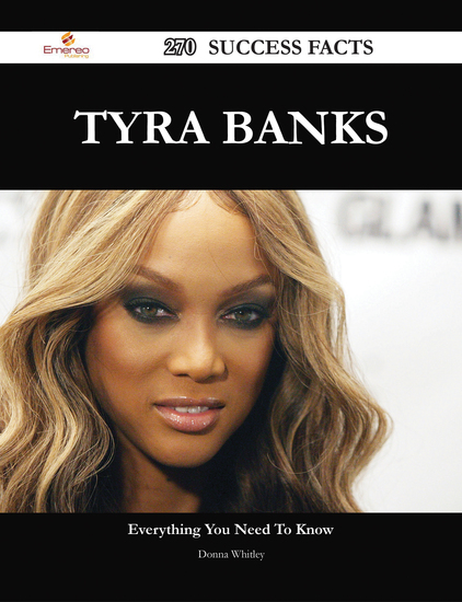 Tyra Banks 270 Success Facts - Everything you need to know about Tyra Banks - cover