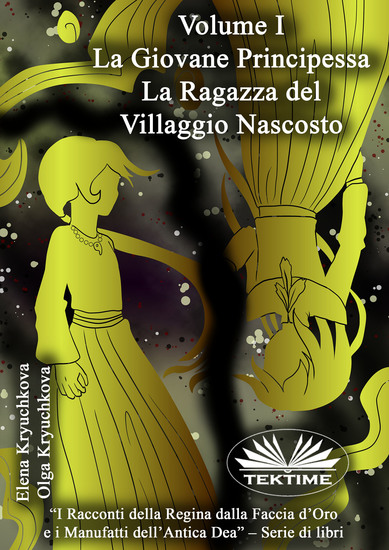 Volume I La Giovane Principessa La Ragazza Del Villaggio Nascosto - cover