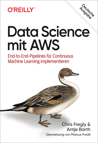 Data Science mit AWS - End-to-End-Pipelines für Continuous Machine Learning implementieren - cover