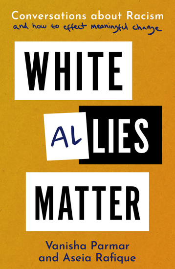 White Allies Matter - Conversations about Racism and How to Effect Meaningful Change - cover