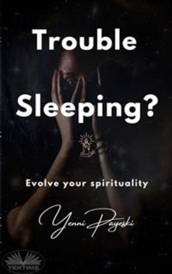 Trouble Sleeping? - Evolve Your Spirituality - cover
