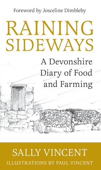 Raining Sideways - A Devonshire Diary of Food and Farming - cover