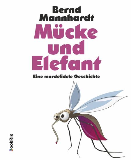 Mücke und Elefant - Eine mordsfidele Geschichte - cover