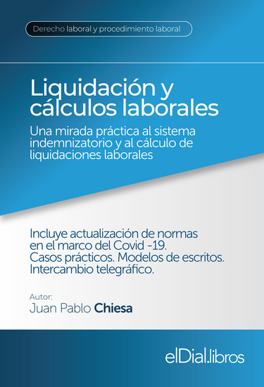 Liquidación y cálculos laborales - Una mirada práctica al sistema indemnizatorio y al cálculo de liquidaciones laborales - cover