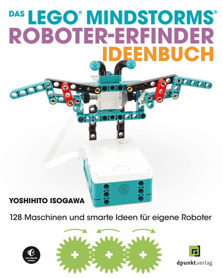 Das LEGO®-MINDSTORMS®-Roboter-Erfinder-Ideenbuch - 128 Maschinen und smarte Ideen für eigene Roboter - cover