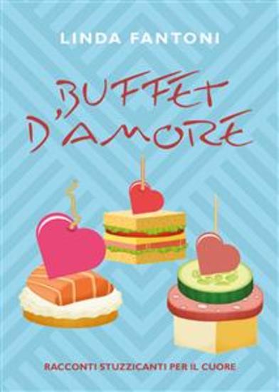 Buffet d'amore - Racconti stuzzicanti per il cuore - cover