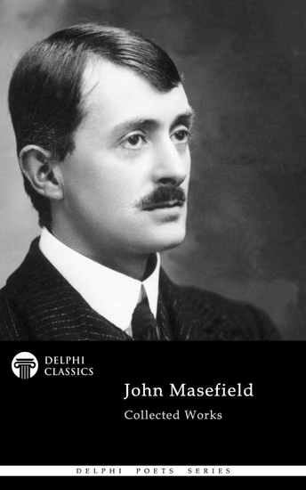 Delphi Collected Works of John Masefield (Illustrated) - cover