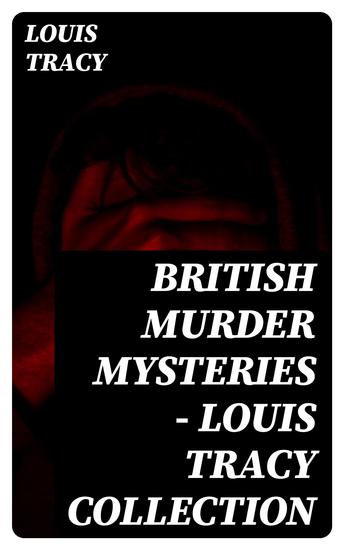 British Murder Mysteries - Louis Tracy Collection - cover