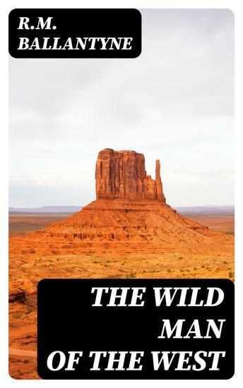 The Wild Man of the West - Western Classic - cover
