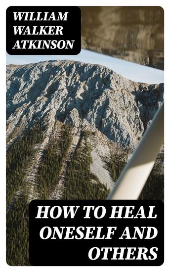How to Heal Oneself and Others - cover