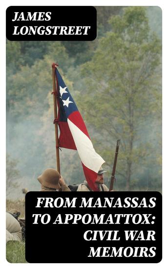 From Manassas to Appomattox: Civil War Memoirs - cover