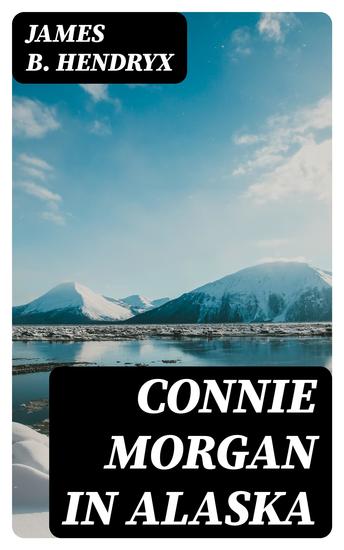 Connie Morgan in Alaska - cover