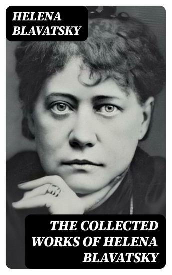 The Collected Works of Helena Blavatsky - cover
