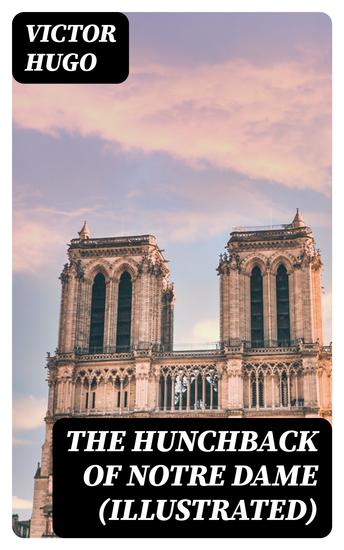 The Hunchback of Notre Dame (Illustrated) - cover