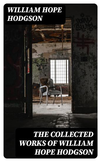 The Collected Works of William Hope Hodgson - cover