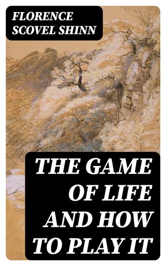 The Game of Life and How to Play It - cover