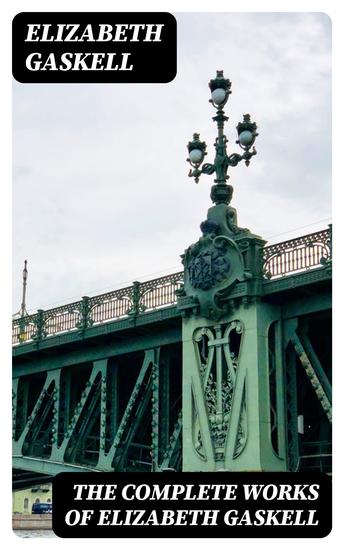 The Complete Works of Elizabeth Gaskell - cover