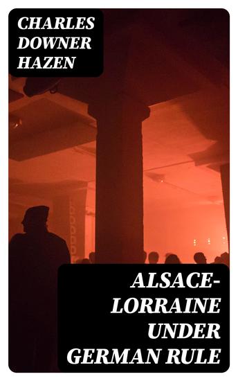 Alsace-Lorraine under German Rule - cover