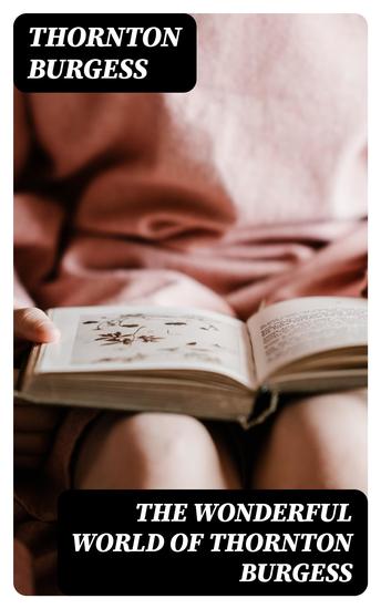 The Wonderful World of Thornton Burgess - The Greatest Bedtime Stories - cover