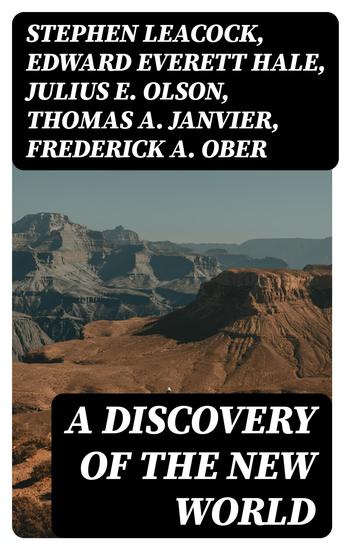 A Discovery of the New World - Biographies Historical Documents Journals & Letters of the Greatest Explorers of North America - cover