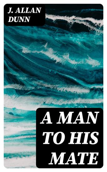 A Man to His Mate - Adventure Novel - cover