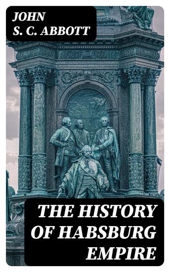 The History of Habsburg Empire - cover
