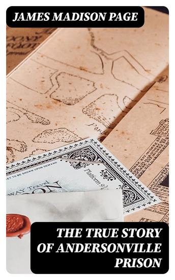 The True Story of Andersonville Prison - cover