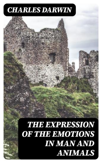 The Expression of the Emotions in Man and Animals - cover