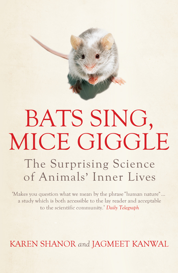 Bats Sing Mice Giggle - The Surprising Science of Animals' Inner Lives - cover