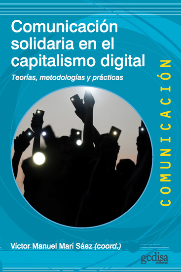 Comunicación solidaria en el capitalismo digital - Teorías metodologías y prácticas - cover