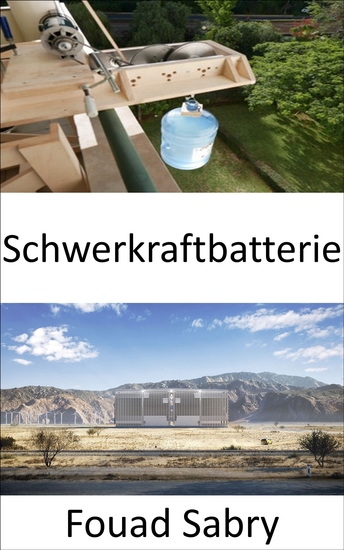Schwerkraftbatterie - Gravitationsenergie in Elektrizität umwandeln - cover